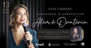 Conquista será palco do espetáculo inédito “Além da Oratória” e lançamento nacional do livro de Évila Carrera